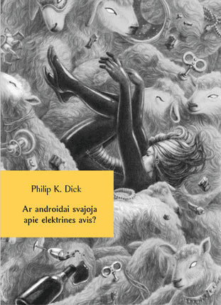 Dick K.P. Ar androidai svajoja apie elektrines avis?