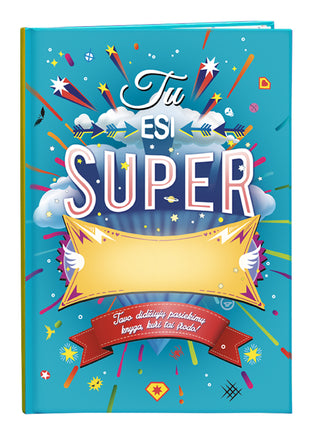 Večerskienė I. Tu esi super: personalizuota Tavo didžiųjų pasiekimų knyga. G.b. truputį pažeistas viršelis