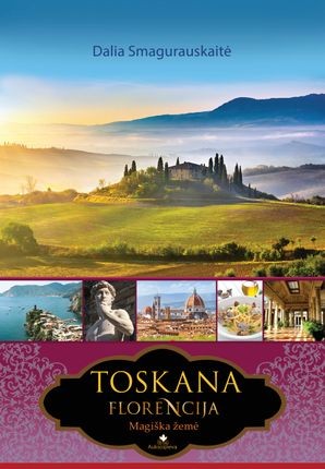 Smagurauskaitė D. Toskana. Florencija. Magiška žemė