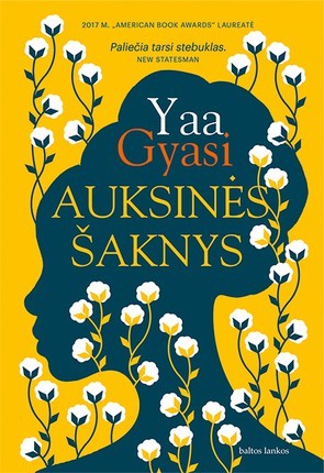 Gyasi Y. Auksinės šaknys