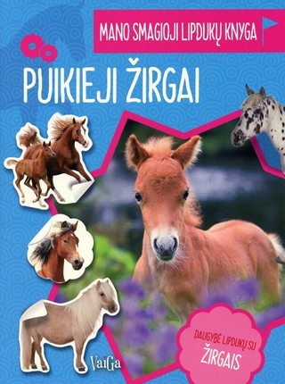 Puikieji žirgai. Mano smagioji lipdukų knyga