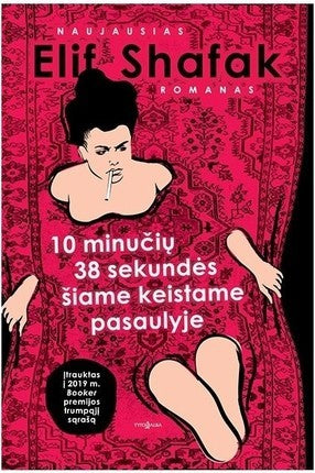 Shafak E. 10 minučių 38 sekundės šiame keistame pasaulyje
