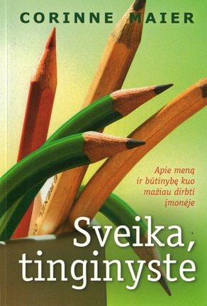 Maier C. Sveika, tinginyste