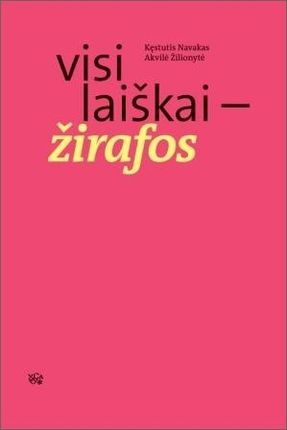 Navakas K., Žilionytė A. Visi laiškai žirafos