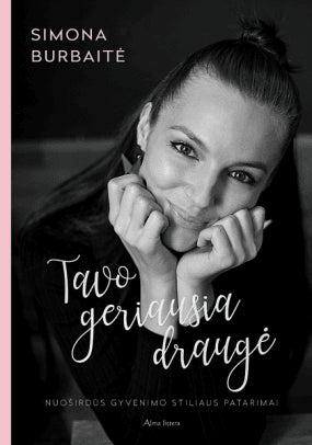 Burbaitė S. Tavo geriausia draugė: nuoširdus pokalbis apie gyvenimo stilių. g.b. apsitrynus