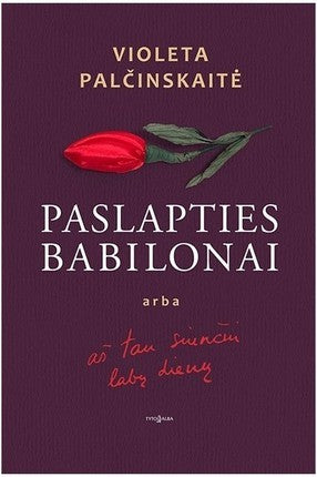 Palčinskaitė V. Paslapties babilonai arba Aš tau siunčiu labų dienų