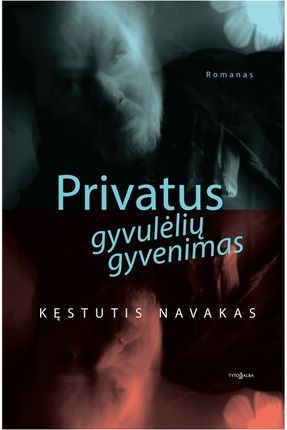 Navakas K. Privatus gyvulėlių gyvenimas
