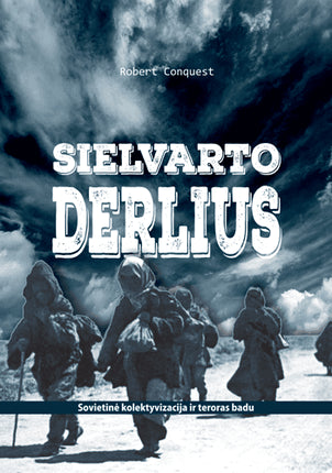 Conquest R. Sielvarto derlius. Sovietinė kolektyvizacija ir teroras badu