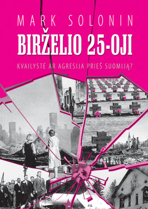 Solonin M. Birželio 25-oji: kvailystė ar agresija prieš Suomiją