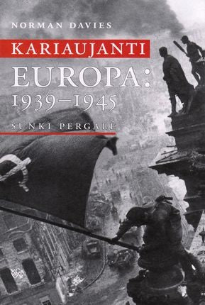 Kariaujanti Europa: 1939 - 1945. Sunki pergalė