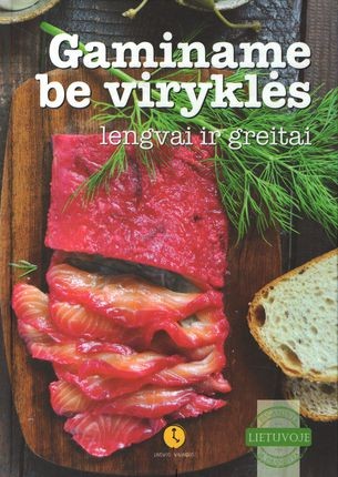 Bartuškaitė V. Gaminame be viryklės lengvai ir greitai