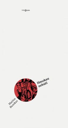 Burokas M. Išmokau nebūti