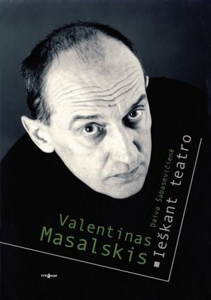 Šabasevičienė D. Valentinas Masalskis: ieškant teatro