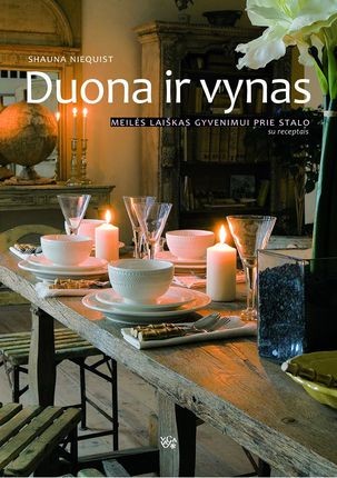 Niequist Sh. Duona ir vynas