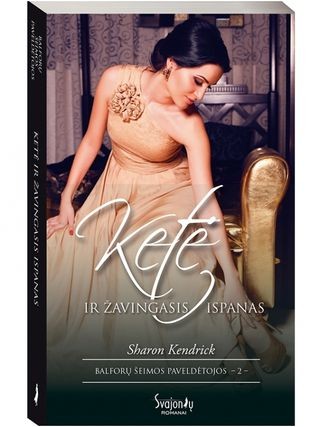 Keindrick S. Ketė ir žavingasis ispanas. Balforų šeimos paveldėtojos. 2 knyga