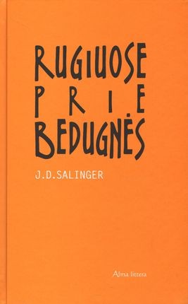 Salinger J.D. Rugiuose prie bedugnės