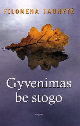 Taunytė F. Gyvenimas be stogo