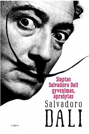 Dali S. Slaptas Salvadoro Dali gyvenimas