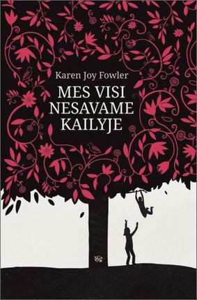 Fowler K.J. Mes visi nesavame kailyje