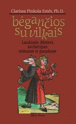 Pinkola Estes Cl. Bėgančios su vilkais