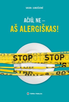 Lukošienė V. Ačiū, ne – aš alergiškas!