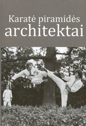 Bartkevičius K. Karatė piramidės architektai