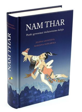 Leontjeva J., Poplawska M. Nam Thar. Penki gyvenimai išsilaisvinimo kelyje