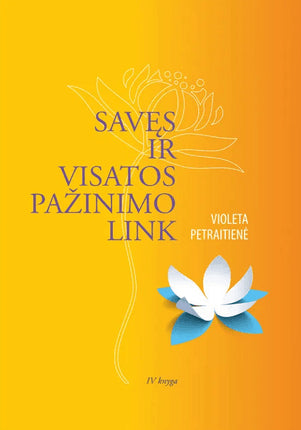 Petraitienė V. Savęs ir visatos pažinimo link. 4 knyga