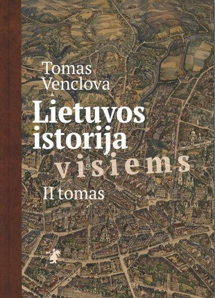 Venclova T. Lietuvos istorija visiems, II tomas