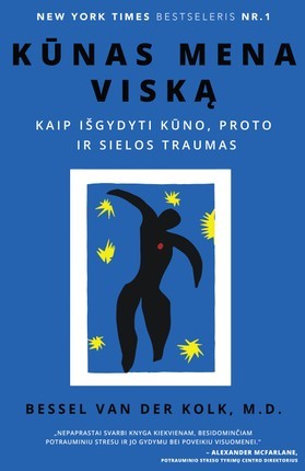 Van Der Kolk B. Kūnas mena viską: kaip išgydyti kūno, proto ir sielos traumas