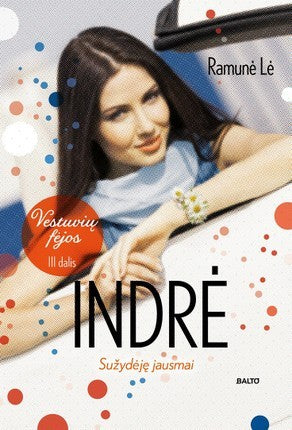 Ramunė Lė. Vestuvių fėjos III dalis. Indrė: sužydėję jausmai