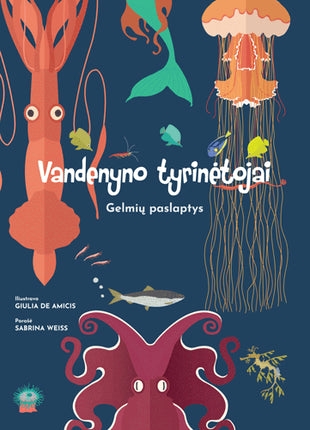 Weiss S, De Amicis G. Vandenyno tyrinėtojai: gelmių paslaptys