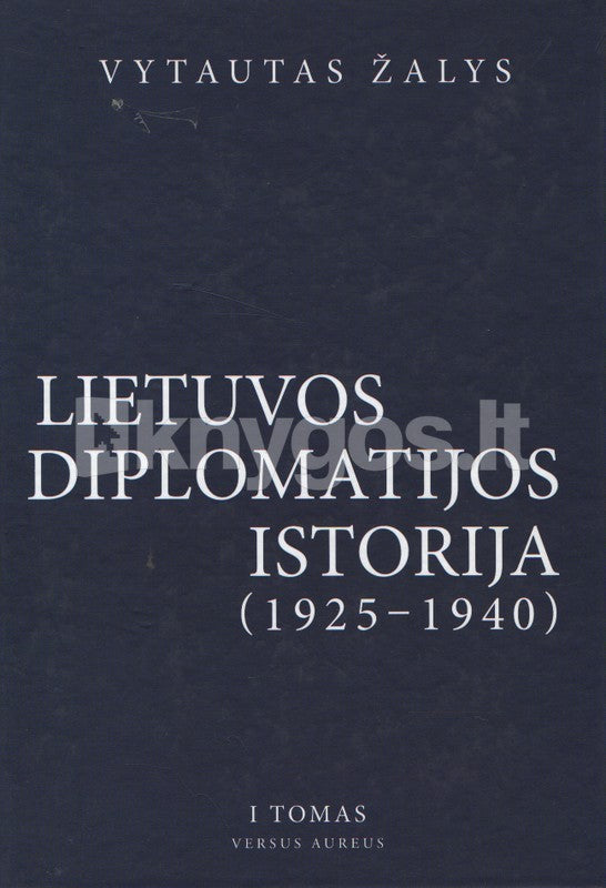 Žalys V. Lietuvos diplomatijos istorija, 1925-1940 I tomas