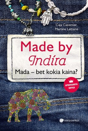 Cazemier C, Letterie M.   Made by Indira. Mada – bet kokia kaina?