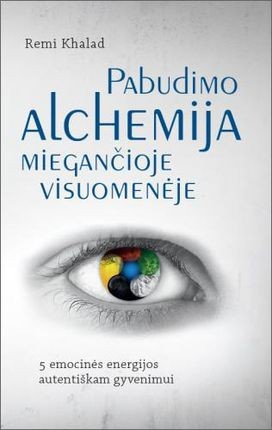 Khalad R. Pabudimo alchemija miegančioje visuomenėje