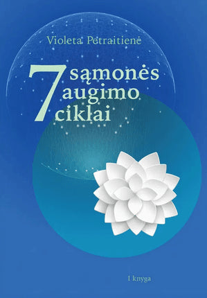 Petraitienė V. 7 sąmonės augimo ciklai