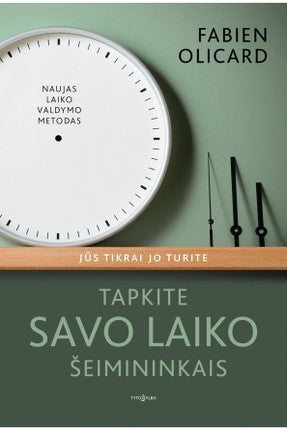 Olicard F. Tapkite savo laiko šeimininkais