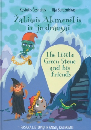 Česnaitis K. Bereznickas I. Žaliasis Akmenėlis ir jo draugai