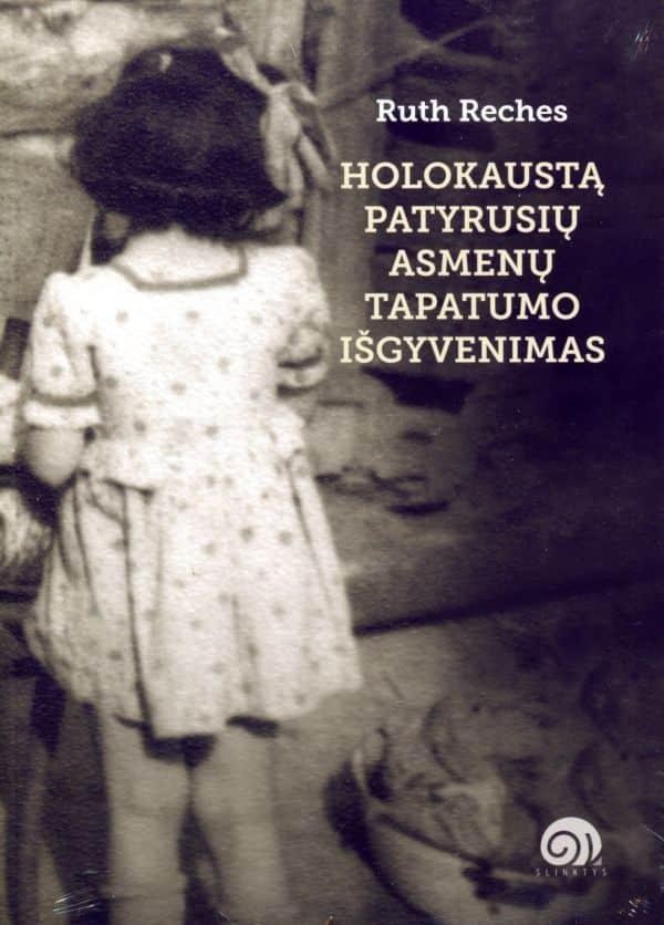 Reches R. Holokaustą patyrusių asmenų tapatumo išgyvenimas