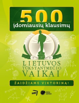 500 įdomiausių klausimų. Lietuvos tūkstantmečio vaikai