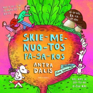 Skiemenuotos pasakos. 2 dalis. Kaip senelis ir senutė ropę rovė, Išdidūs baravykai, Laimingas žmogus