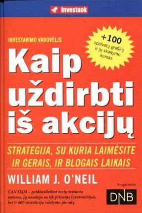 O'Neil W.J. Kaip uždirbti iš akcijų