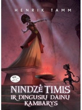 Tamm H. Nindzė Timis ir dingusių dainų kambarys