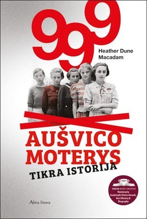 Macadam H.D. 999 Aušvico moterys. Tikra istorija
