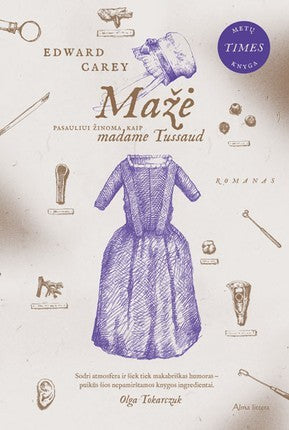 Carey E. Mažė. Pasauliui žinoma kaip madame Tussaud