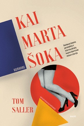 Saller T. Kai Marta šoka. Bauhauzo dvasios persmelkta išskirtinės moters istorija