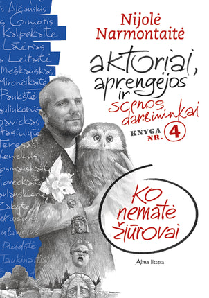 Narmontaitė N. 4. Aktoriai, aprengėjos ir scenos darbininkai