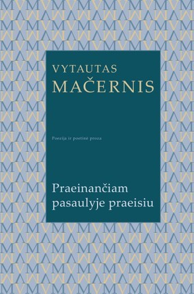 Mačernis V. Praeinančiam pasaulyje praeisiu