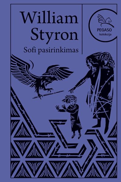Styron W. Sofi pasirinkimas. Pegaso kolekcija 24