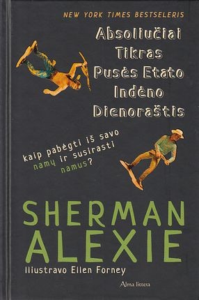Alexie Sh. Absoliučiai tikras pusės etato indėno dienoraštis g.b.  apsitrynęs viršelis